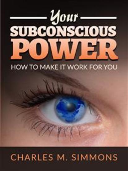 Your Subconscious Power - How to make it work for you - cover