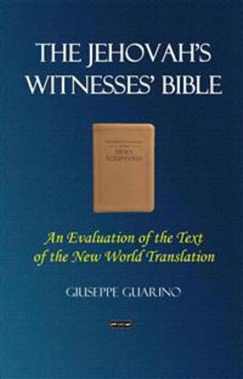 The Jehovah's Witnesses' Bible - An Evaluation of the Text of the New World Translation - cover