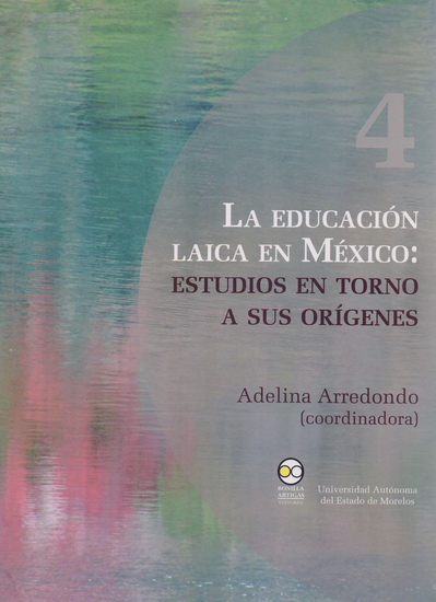 La educación laica en México: Estudios en torno a sus orígenes - cover