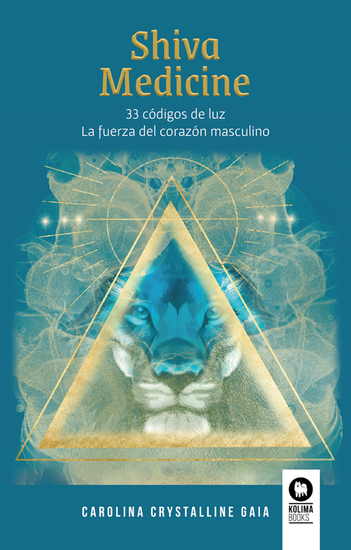 Shiva Medicine - 33 códigos de luz La fuerza del corazón masculino - cover