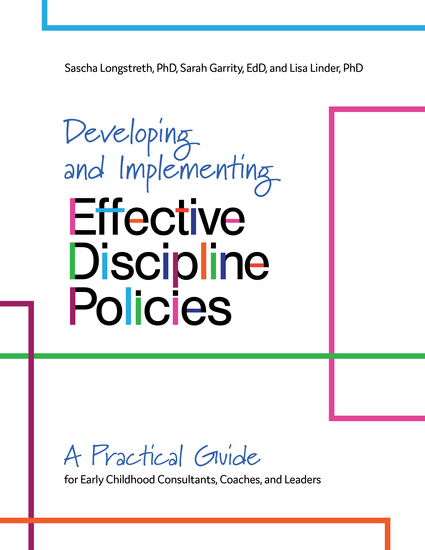 Developing and Implementing Effective Discipline Policies - A Practical Guide for Early Childhood Consultants Coaches and Leaders - cover