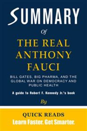 Summary of The Real Anthony Fauci - Bill Gates Big Pharma and the Global War on Democracy and Public Health (Children’s Health Defense) by Robert F Kennedy Jr | Get The Key Ideas Quickly - cover