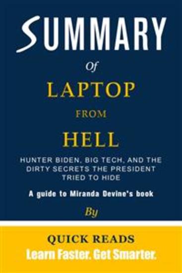 Summary of Laptop from Hell - Hunter Biden Big Tech and the Dirty Secrets the President Tried to Hide by Miranda Devine | Get The Key Ideas Quickly - cover