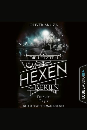 Dunkle Magie - Die letzten Hexen von Berlin Folge 3 (Ungekürzt) - cover