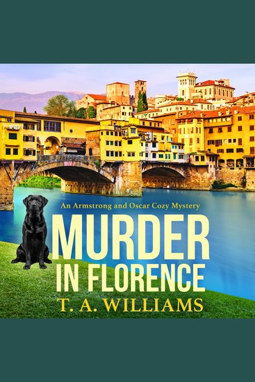 Murder in Florence - An addictive cozy murder mystery from T A Williams - cover