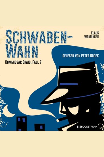 Schwaben-Wahn - Kommissar Braig Fall 7 (Ungekürzt) - cover