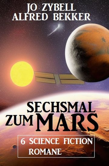 Sechsmal zum Mars: 6 Science Fiction Romane - cover