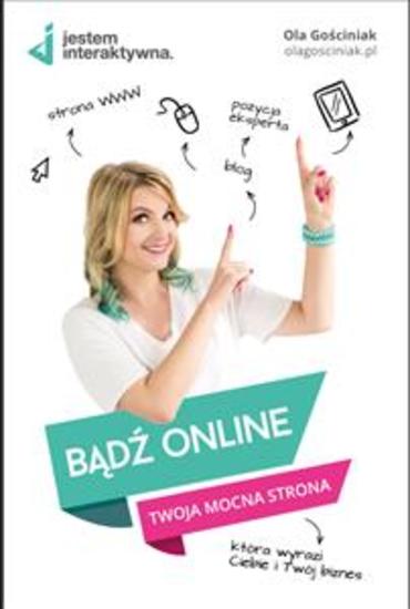 Bądź online Twoja mocna strona WWW która wyrazi Ciebie i Twój biznes - cover