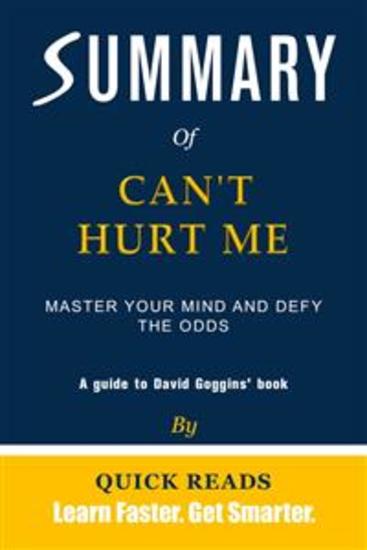 Summary of Can't Hurt Me - Master Your Mind and Defy the Odds by David Goggins - cover