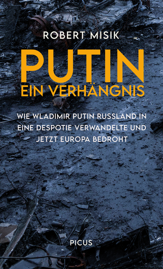 Putin Ein Verhängnis - Wie Wladimir Putin Russland in eine Despotie verwandelte und jetzt Europa bedroht - cover