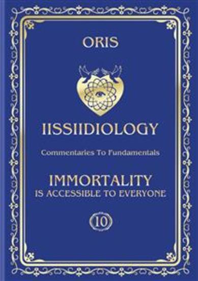 Volume 10 Immortality is accessible to everyone «Fundamental Principles of Immortality» - cover