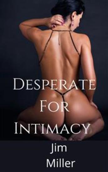 Desperate For Intimacy - A Tale Of A Struggling Marriage - cover