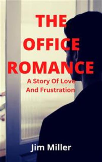 The Office Romance - A Story Of Love And Frustration - cover
