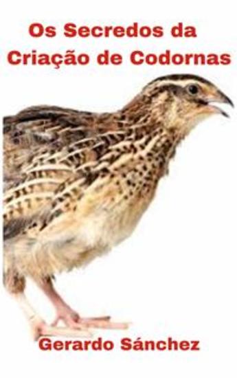 Os Segredos Da Criação De Codornas - Os Segredos Da Criação De Codornas - cover