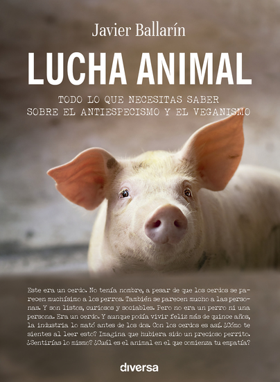 Lucha animal - Todo lo que necesitas saber sobre el veganismo y el antiespecismo - cover