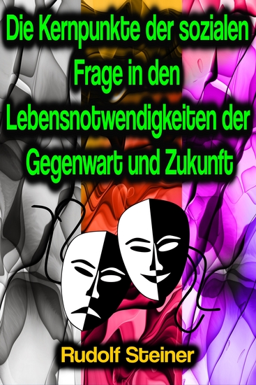 Die Kernpunkte der sozialen Frage in den Lebensnotwendigkeiten der Gegenwart und Zukunft - cover