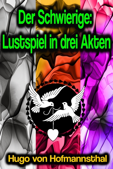 Der Schwierige: Lustspiel in drei Akten - cover