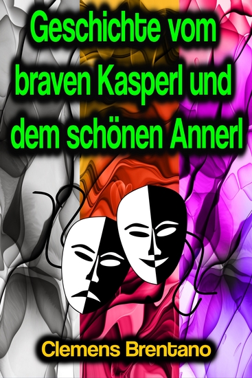 Geschichte vom braven Kasperl und dem schönen Annerl - cover