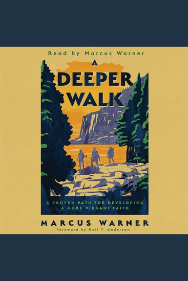 A Deeper Walk - A Proven Path for Developing a More Vibrant Faith - cover