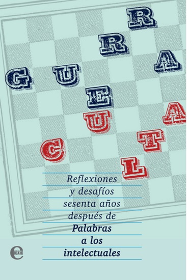Guerra culta Reflexiones y desafíos sesenta años después de Palabras a los intelectuales - cover