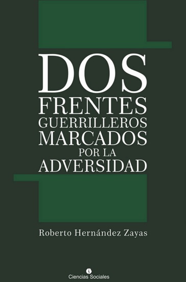 Dos frentes guerrilleros marcados por la adversidad - cover