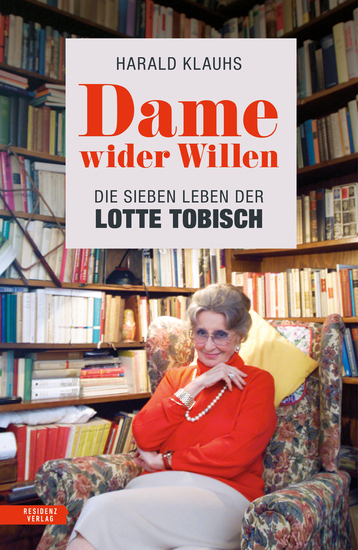Dame wider Willen - Die sieben Leben der Lotte Tobisch - cover