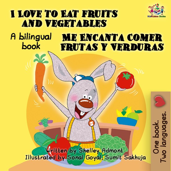 I Love to Eat Fruits and Vegetables Me Encanta Comer Frutas y Verduras - English Spanish Bilingual Book for Children - cover