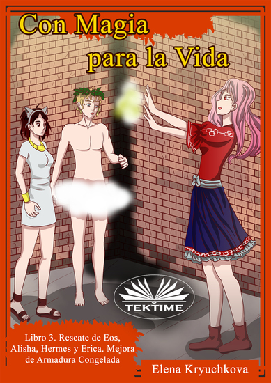 Con Magia Para La Vida Libro 3 Rescate De Eos Alisha Hermes Y Erica - Mejora De Armadura Congelad - cover