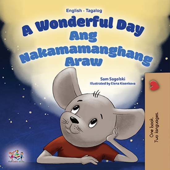 A Wonderful Day Ang Nakamamanghang Araw - English Tagalog Bilingual Book for Children - cover
