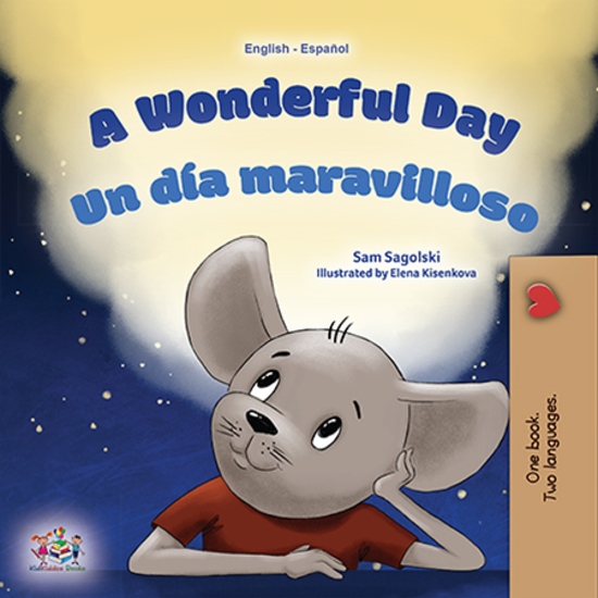 A Wonderful Day Un día maravilloso - English Spanish Bilingual Book for Children - cover