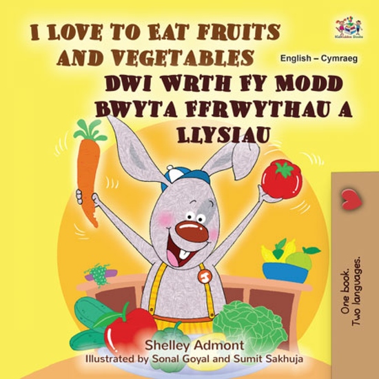 I Love to Eat Fruits and Vegetables Dwi Wrth Fy Modd Bwyta Ffrwythau a Llysiau - cover