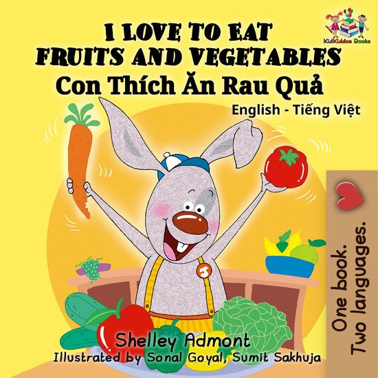 I Love to Eat Fruits and Vegetables Con Thích Ăn Rau Quả - cover