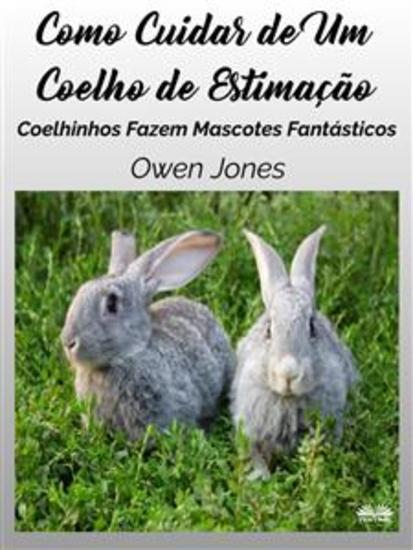 Como Cuidar De Um Coelho De Estimação - Coelhinhos Fazem Mascotes Fantásticos - cover