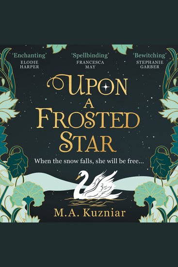 Upon a Frosted Star: A spellbinding fantasy romance fairy-tale re-imagining of Swan Lake from the best-selling author of Midnight in Everwood to curl up with in winter 2024 - cover