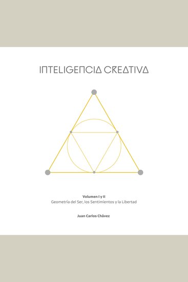 Inteligencia Creativa - Geometría del Ser los Sentimientos y la Libertad - cover