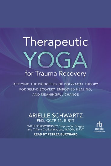 Therapeutic Yoga for Trauma Recovery - Applying the Principles of Polyvagal Theory for Self-Discovery Embodied Healing and Meaningful Change - cover