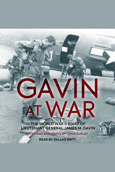 Gavin at War - The World War II Diary of Lieutenant General James M Gavin - cover