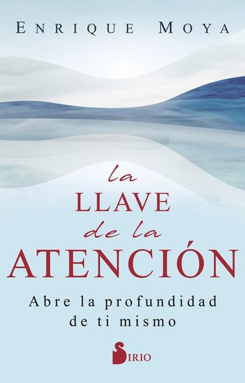La llave de la atención - Abre la profundidad de ti mismo - cover