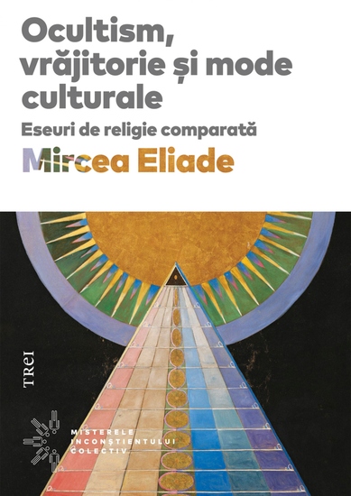 Ocultism vrajitorie si mode culturale - Eseuri de religie comparata - cover