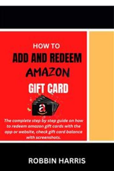 How to Add and Redeem Amazon Gift Card - The complete step by step guide on how to redeem amazon gift cards with the app or website check gift card balance with screenshots - cover