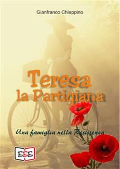 Teresa la Partigiana - Una famiglia nella Resistenza - cover