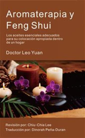 Aromaterapia Y Feng Shui: - Los Aceites Esenciales Adecuados Para Su Colocación Apropiada Dentro De Un Hogar - cover