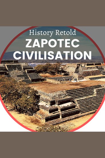 Zapotec Civilisation - The Pre-columbian history of the Zapotec cloud people - cover