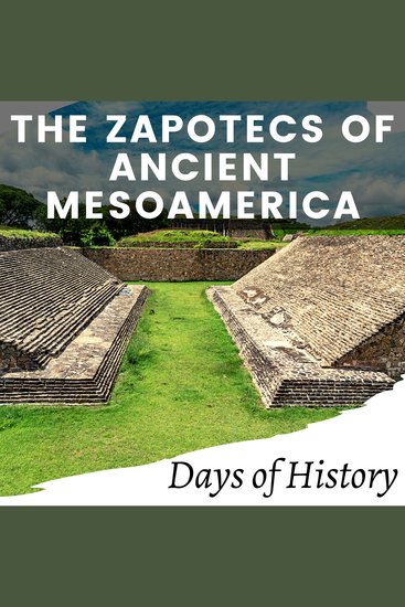 The Zapotecs of Ancient Mesoamerica - The Ancient civilization of the Zapotecs - the pre-columbian people who dominated the Oaxaca Valley - cover