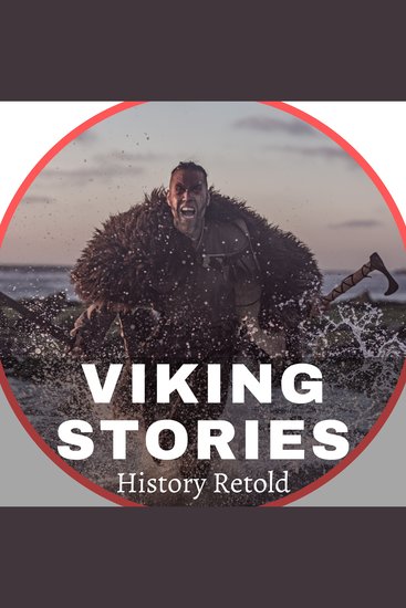 Viking Stories - Tales of Real Life Vikings Viking Society and Conquests - cover