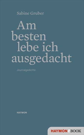 Am besten lebe ich ausgedacht - Journalgedichte - cover