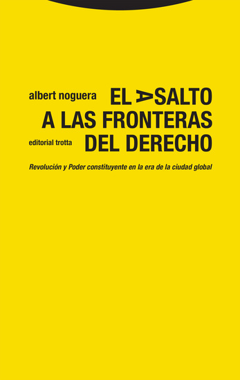 El asalto a las fronteras del Derecho - Revolución y Poder constituyente en la era de la ciudad global - cover