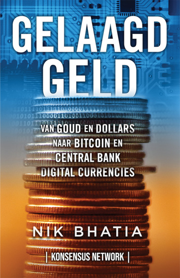 Gelaagd Geld - Van goud en dollars naar bitcoin en Central Bank Digital Currencies - cover