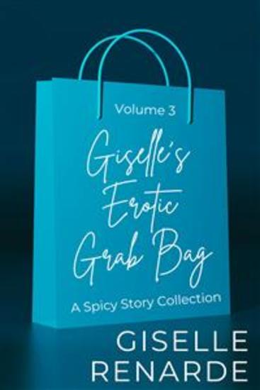 Giselle's Erotic Grab Bag Volume 3 - A Spicy Story Collection - cover