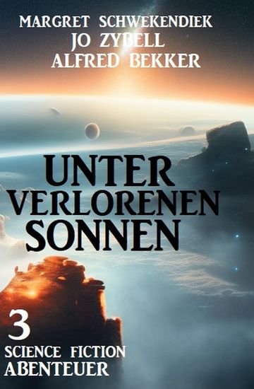 Unter verlorenen Sonnen: 3 Science Fiction Abenteuer - cover